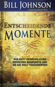 Bill Johnson - Jennifer Miskov - Entscheidende Momente Entscheidende Momente