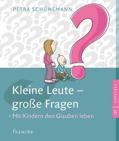 Petra Schünemann - Kleine Leute – große Fragen Kleine Leute – große Fragen