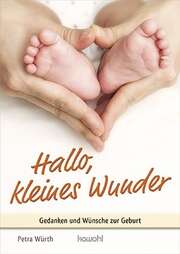 Petra Würth - Hallo, kleines Wunder Hallo, kleines Wunder